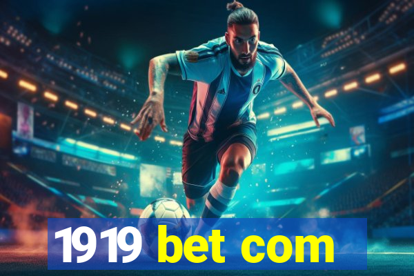 1919 bet com